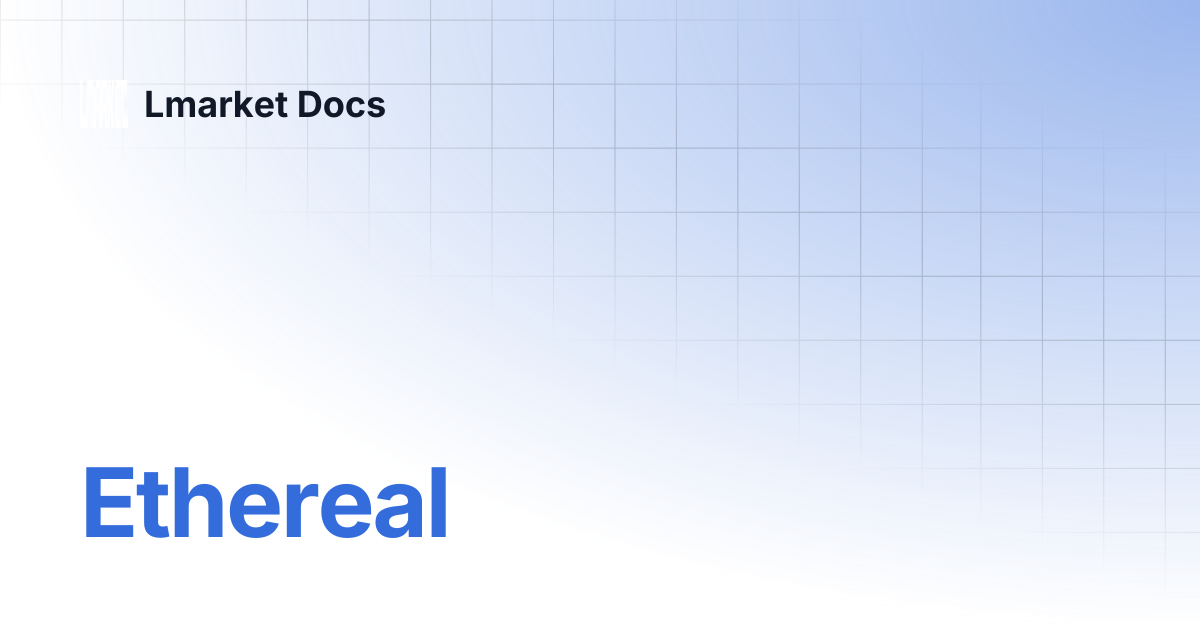 Ethereal | Lmarket Docs